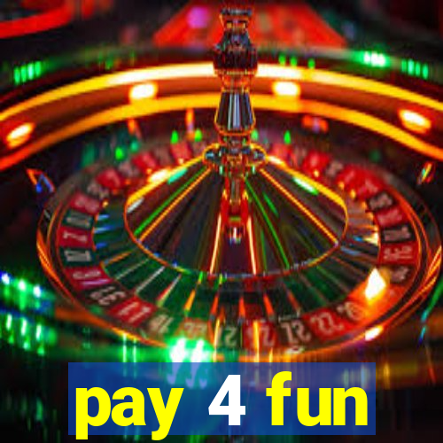 pay 4 fun