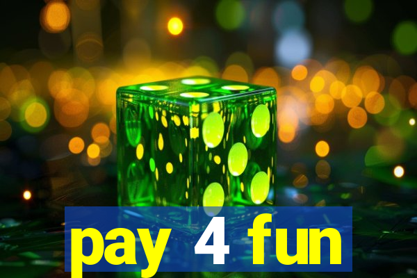 pay 4 fun