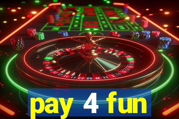 pay 4 fun