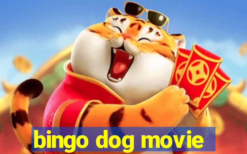 bingo dog movie