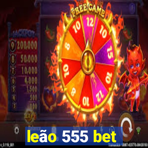 leão 555 bet