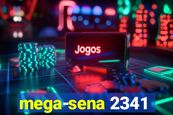 mega-sena 2341