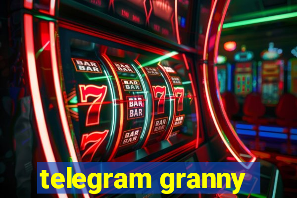 telegram granny