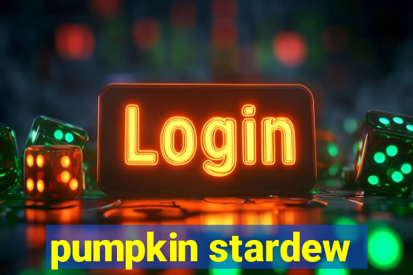 pumpkin stardew