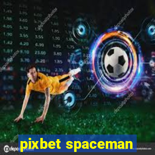 pixbet spaceman