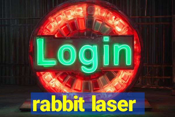 rabbit laser