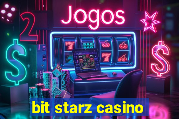 bit starz casino