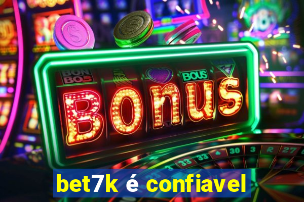 bet7k é confiavel