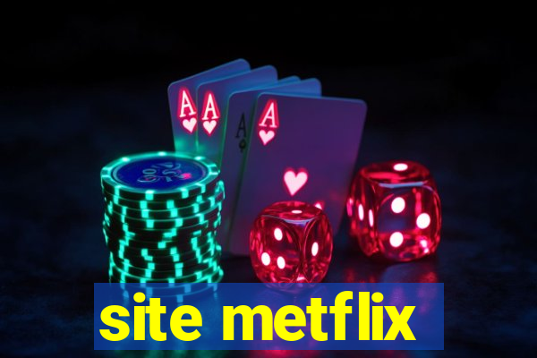 site metflix