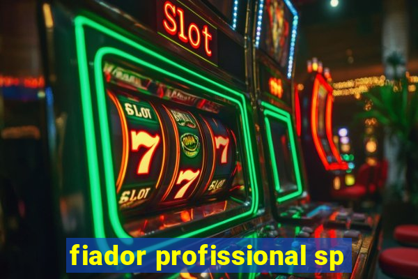 fiador profissional sp