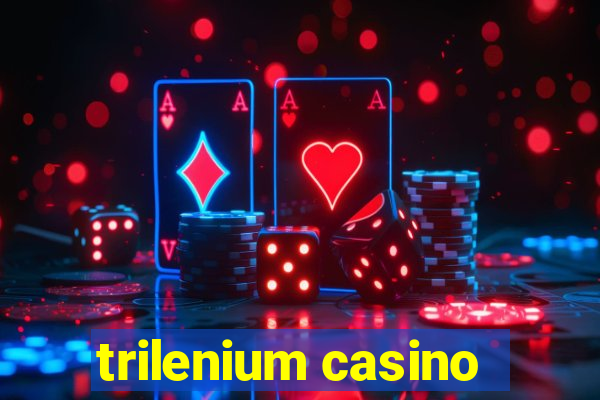 trilenium casino