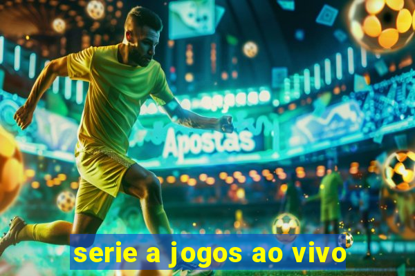 serie a jogos ao vivo