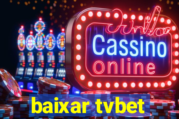 baixar tvbet