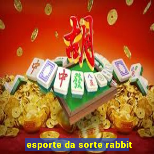 esporte da sorte rabbit