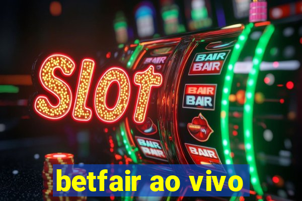 betfair ao vivo