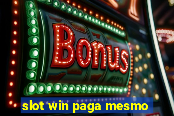 slot win paga mesmo