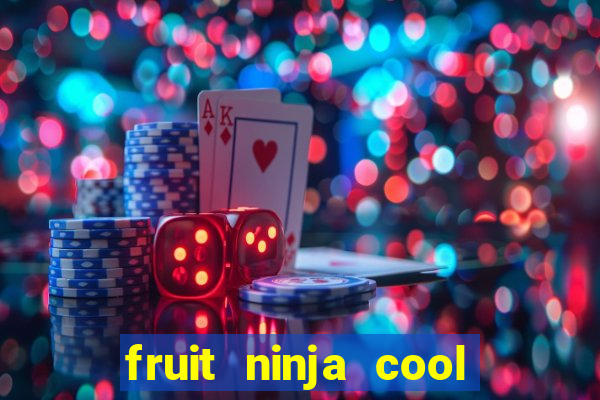 fruit ninja cool math games