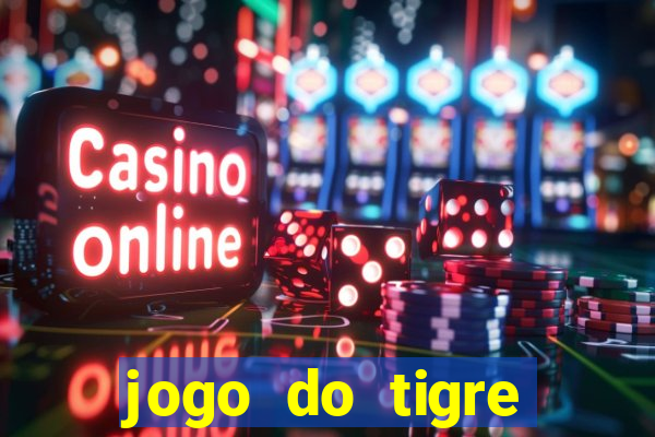 jogo do tigre jogar gratis