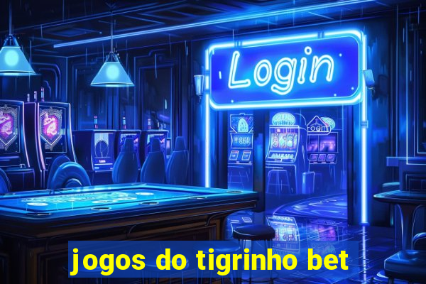 jogos do tigrinho bet