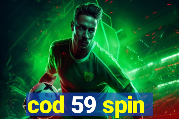 cod 59 spin