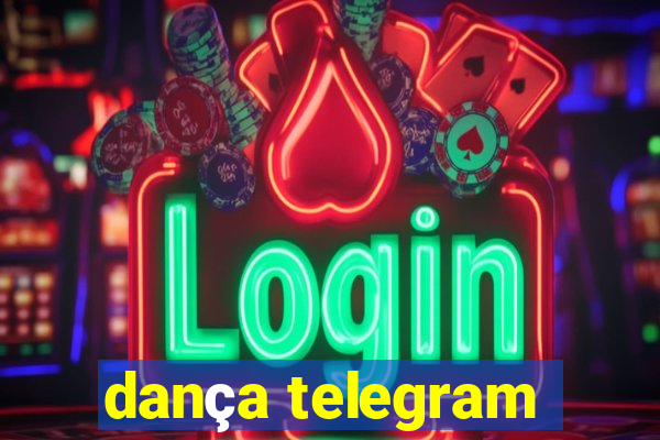 dança telegram