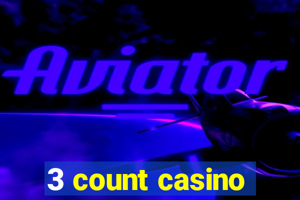 3 count casino