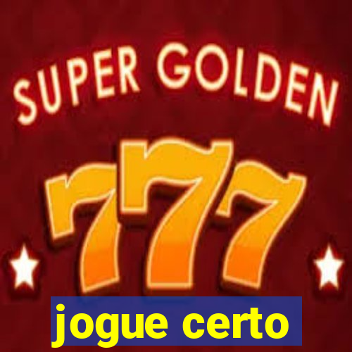 jogue certo