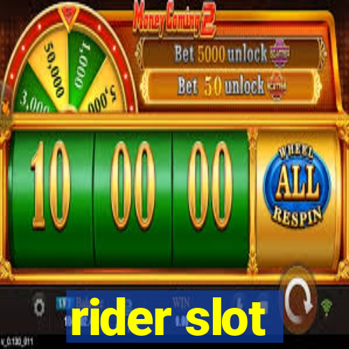 rider slot