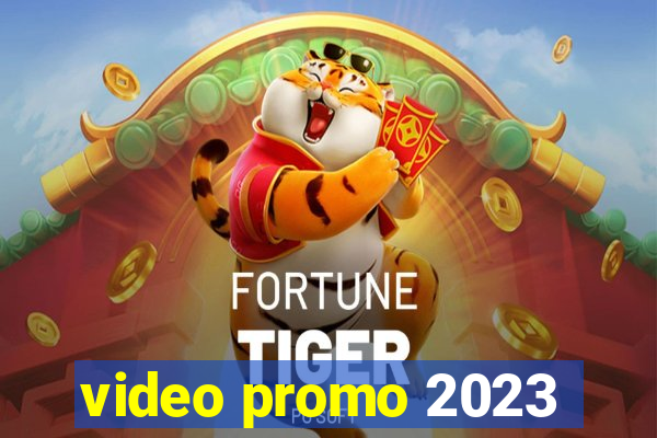 video promo 2023