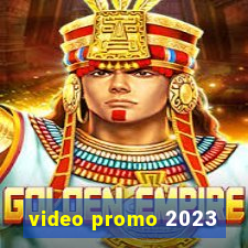 video promo 2023