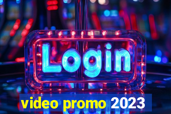 video promo 2023