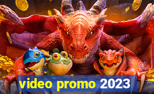 video promo 2023