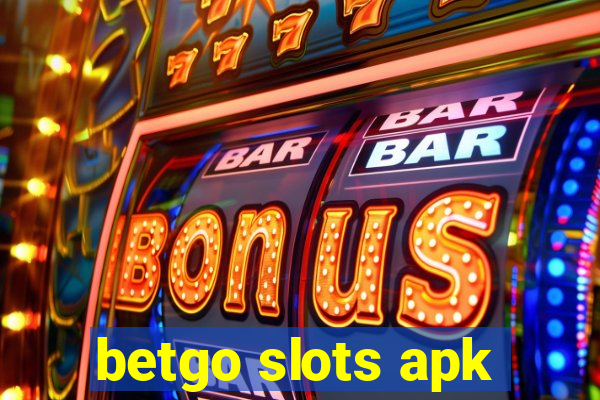 betgo slots apk