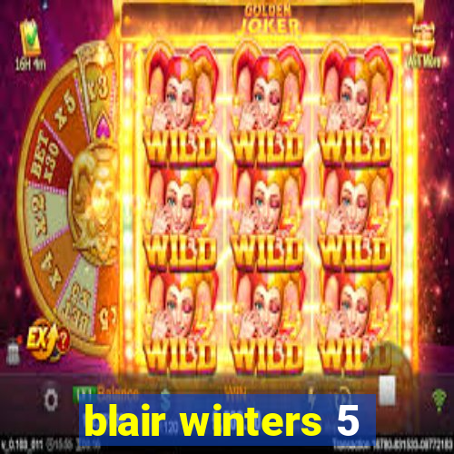 blair winters 5