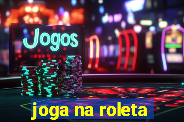 joga na roleta