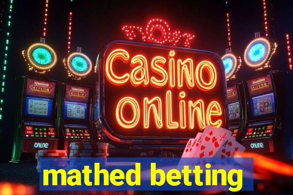 mathed betting