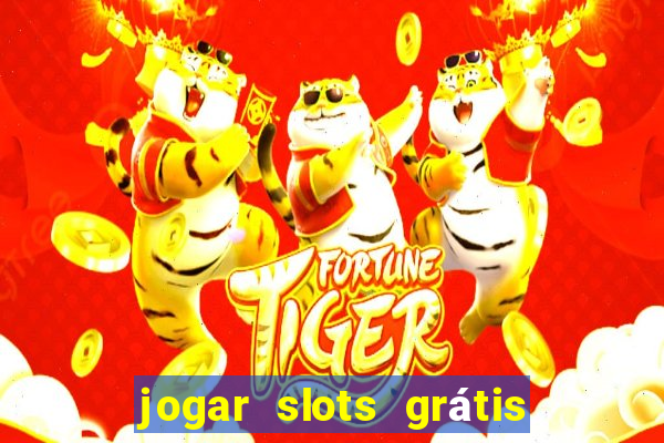 jogar slots grátis fortune tiger