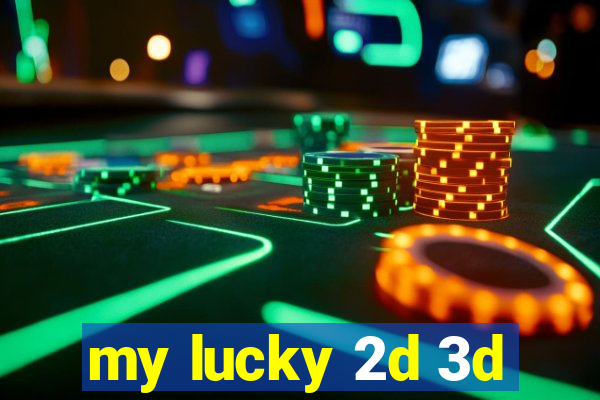 my lucky 2d 3d