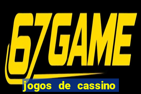 jogos de cassino que dao bonus de cadastro