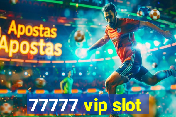 77777 vip slot