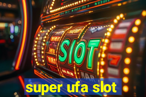 super ufa slot