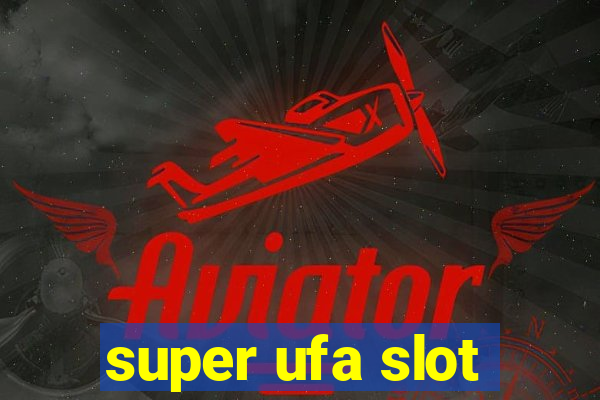 super ufa slot