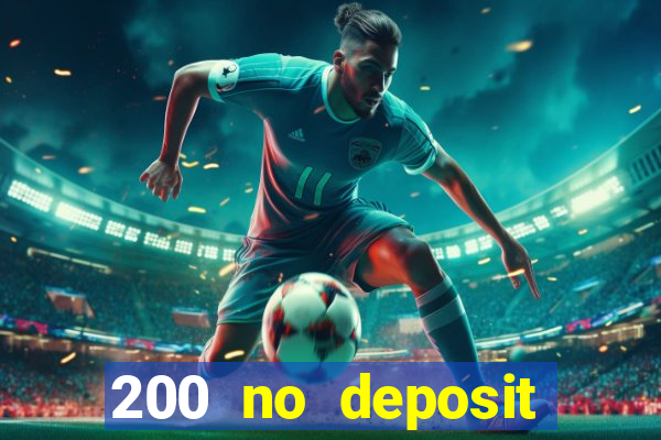 200 no deposit casino bonus