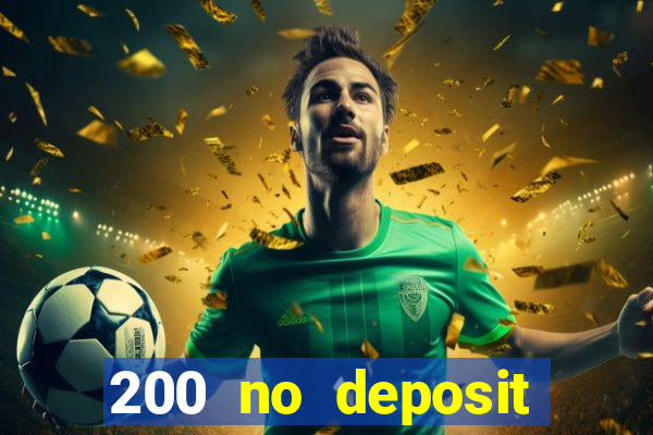 200 no deposit casino bonus