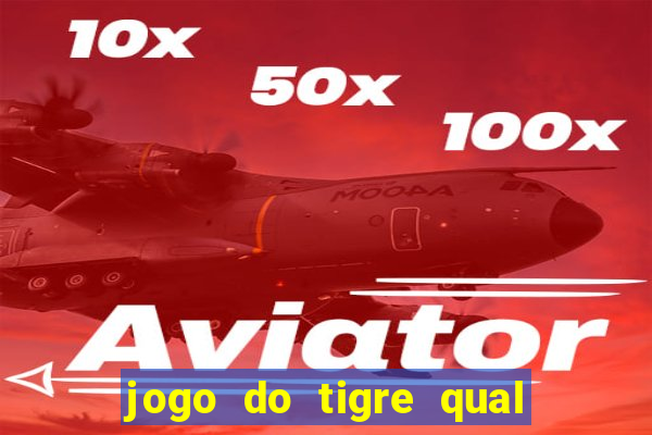 jogo do tigre qual a melhor plataforma