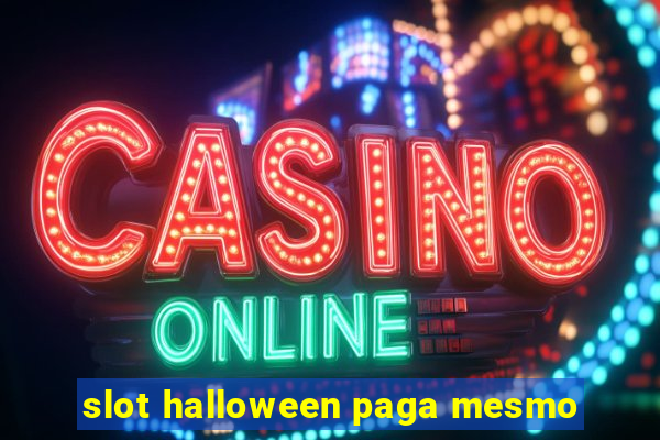 slot halloween paga mesmo