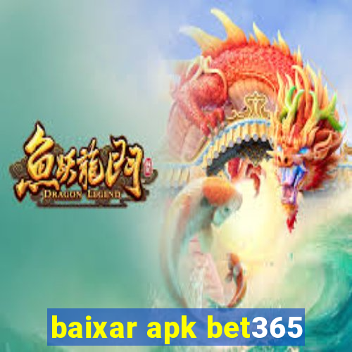 baixar apk bet365