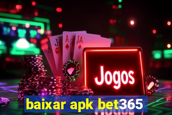 baixar apk bet365