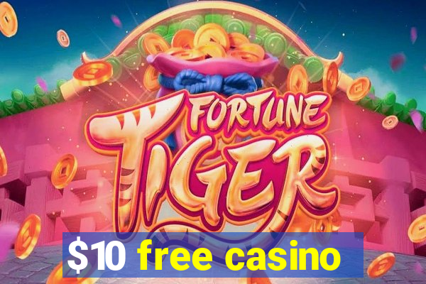 $10 free casino