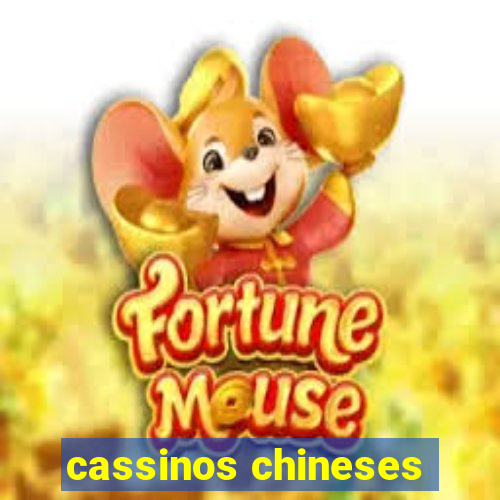 cassinos chineses